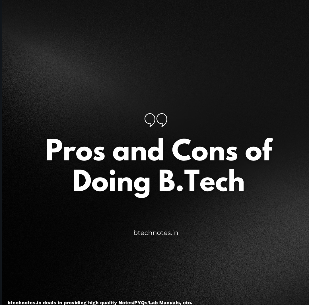 Pros and Cons of doing B.Tech